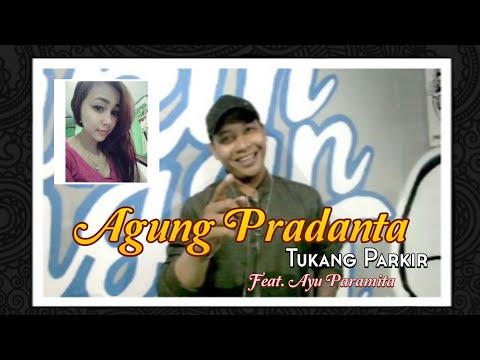 Agung Pradanta - Tukang Parkir (feat. Ayu Paramita) | Hipndut Hokya