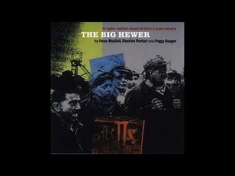 Ewan MacColl & Peggy Seeger: The Big Hewer
