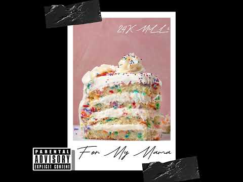 24K Milli - For My Mama (Official audio)