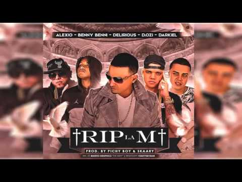 Benny benni Ft Alexio,D Ozi, Delirious  - Rip la M