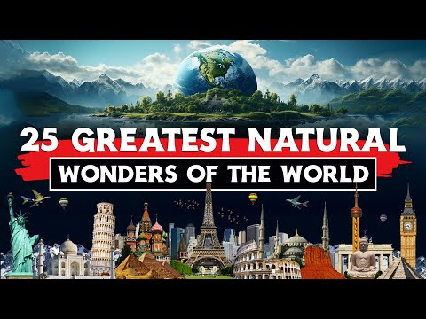 Discover 25 Greatest Natural Wonders of the World: A Journey