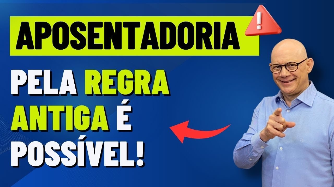 APOSENTADORIA PELA REGRA ANTIGA DO INSS EM 2024