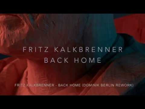 Fritz Kalkbrenner - Back Home (DOMINIK Berlin Rework)