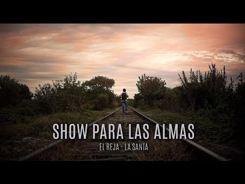El Reja - Show Para las Almas ft.  La Santa