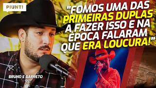 ELES FORAM PIONEIROS NO SERTANEJO? | Piunti entrevista Bruno e Barreto