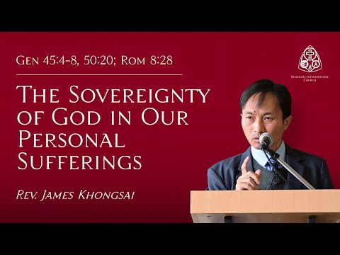 The Sovereignty of God in Our Personal Sufferings | Gen 45:4-8, 50:20; Rom 8:28