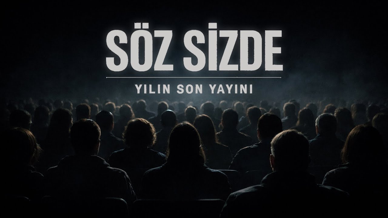 SÖZ SİZDE | Yılın Son Yayını