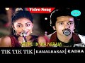 Tik Tik Tik Movie Song Netru Intha Neram Video Song Kamal Madhavi Radha