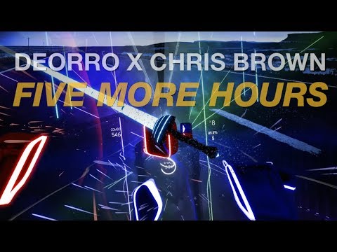 Deorro x Chris Brown - Five More Hours ⚔ Beat Saber Custom Song