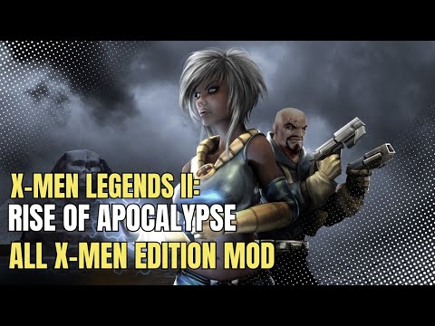 X-Men Legends II: Rise Of Apocalypse All X-Men Edition Mod Showcase