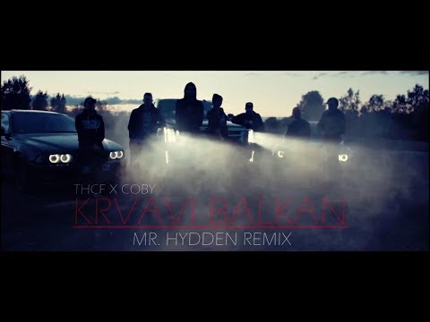 THCF X COBY - KRVAVI BALKAN (MR. HYDDEN REMIX)