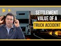 What Is The Settlement Value Of A Truck Accident Subscriber Question Answered