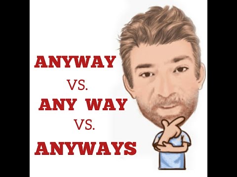 English Tutor Nick P Lesson (554) The Difference Between Anyway, Any Way  and Anyways