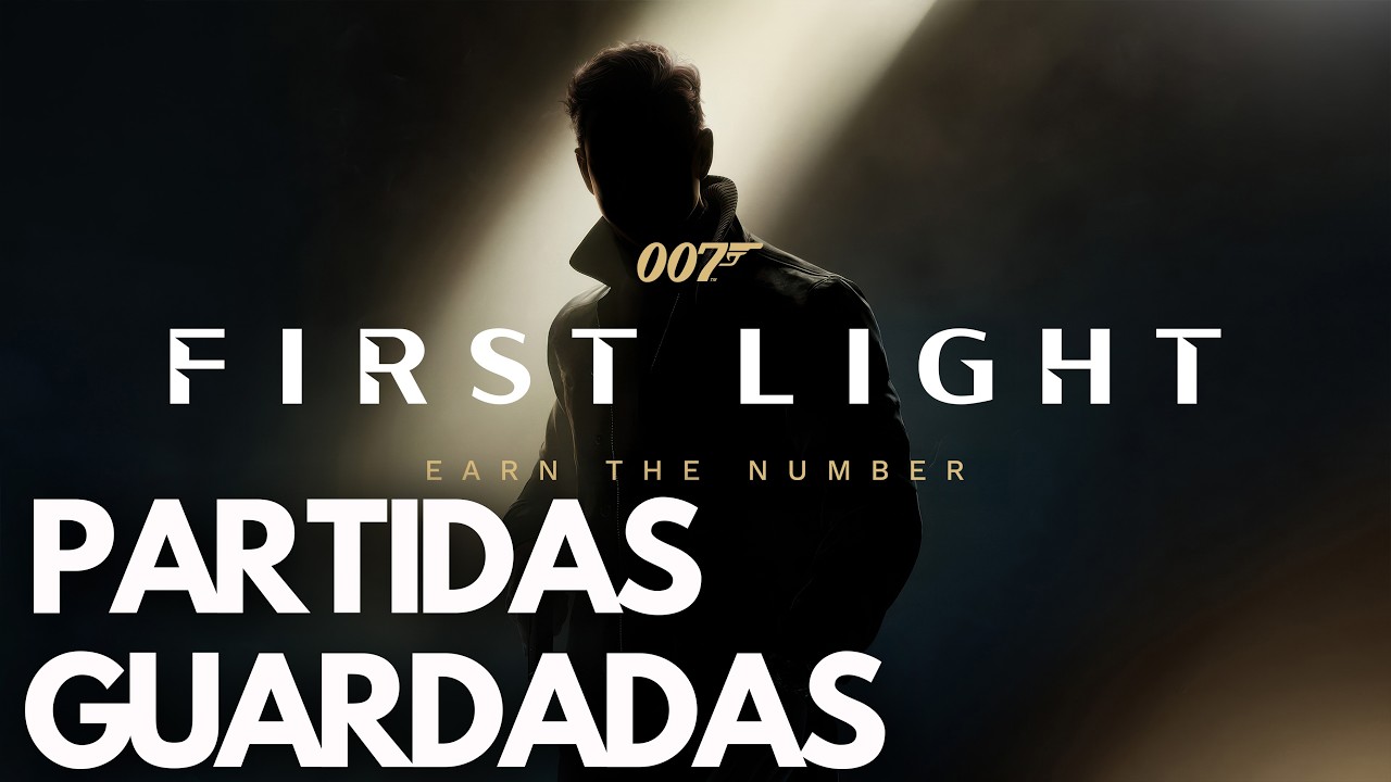 007 First Light: Dónde están las PARTIDAS GUARDADAS y la CONFIGURACIÓN PC