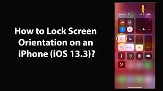 How to Lock Screen Orientation on an iPhone (iOS 13.3)?