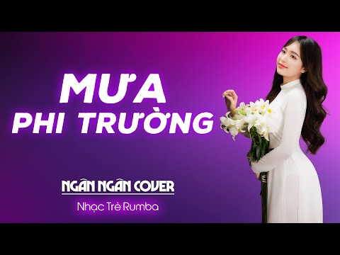 MƯA PHI TRƯỜNG - Mưa Sao Mưa Rơi Rơi Mãi Không Thôi - Nhạc Trẻ Rumba Cover Cực Hay