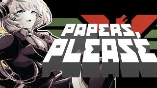 【PAPERS PLEASE 】Chill immigration officer who wants to explore more endings!