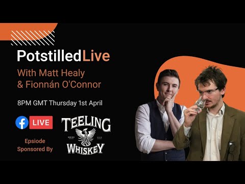 Potstilled Live - Irish Whiskey News & Craic with Special Guest Fionnán O'Connor