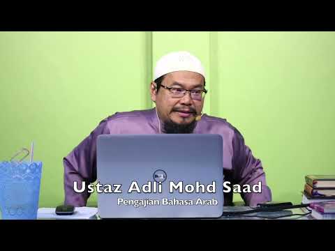 20240529 Ustaz Adli Mohd Saad : Pengajian Bahasa Arab