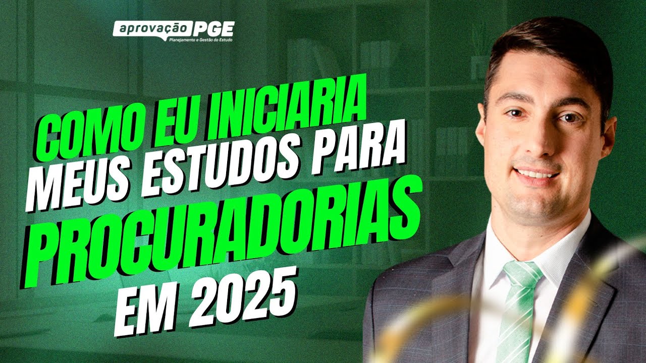 Como eu iniciaria os meus estudos para Procuradorias nesse ano
