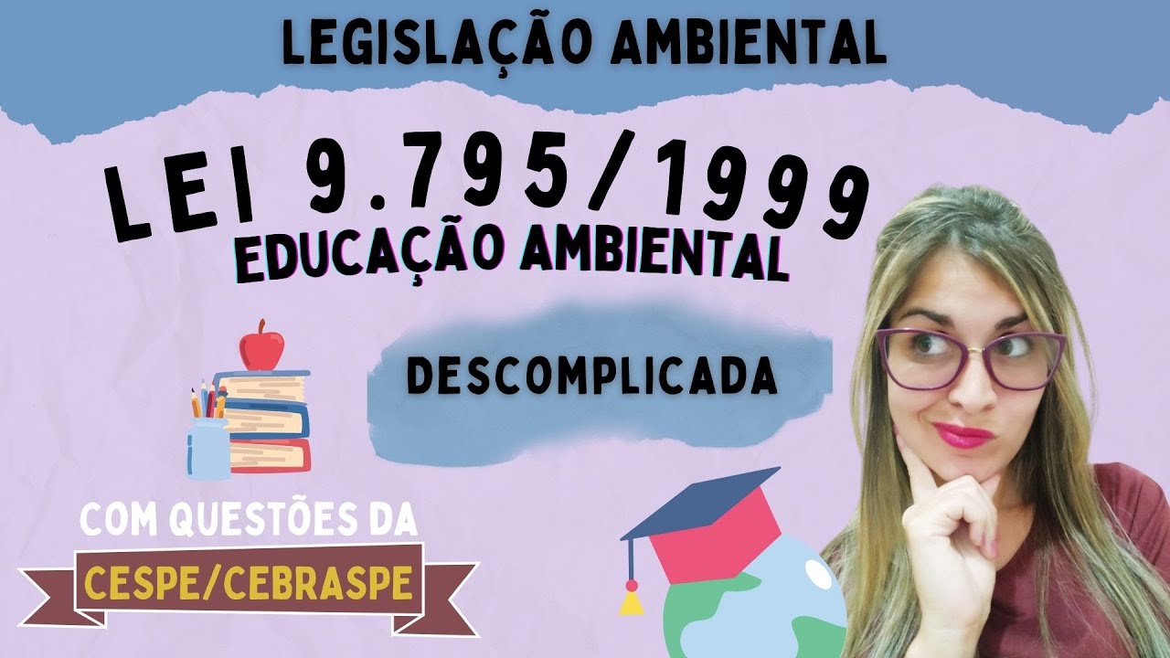 |CEBRASPE/CESPE| Lei nº 9.795/1999 - Política Nacional de Educação Ambiental