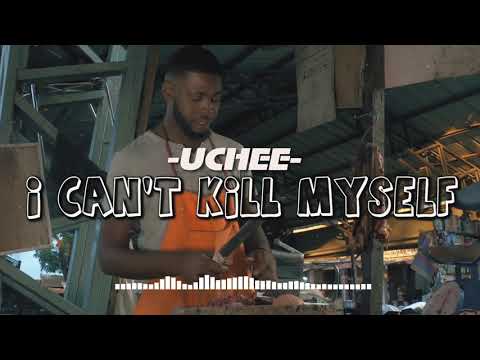 Uchee I Cant Kill Myself Official Best Of GamMusic2021