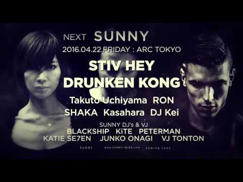 4.22 SUNNY Guest: STIV HEY(SCI+TEC)/DRUNKEN KONG(Tronic/Session Trax) @arctokyo