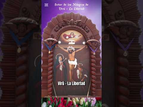 Oración al Señor de los Milagros de Virú - La Libertad (Perú) #señordelosmilagros #lalibertadPerú