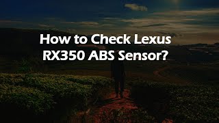 How to Check Lexus RX350 ABS Sensor?