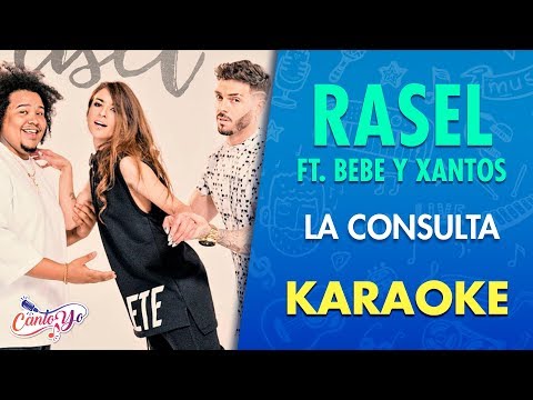 Rasel ft Bebe y Xantos- La Consulta (Karaoke) | CantoYo
