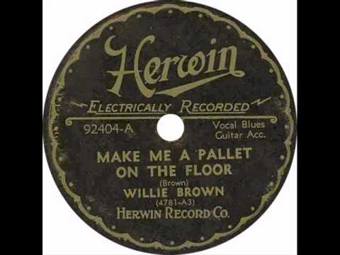 Willie Brown - Make Me A Pallet On The Floor - Herwin 92404