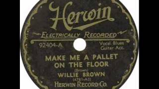 Willie Brown - Make Me A Pallet On The Floor - Herwin 92404