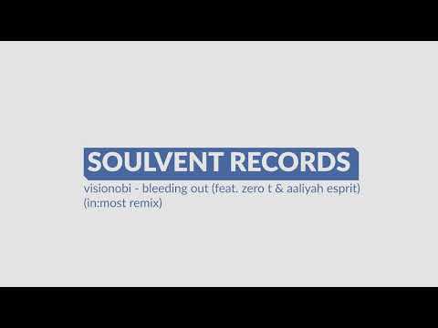 Visionobi - Bleeding Out (feat. Zero T & Aaliyah Esprit) (In:Most Remix)