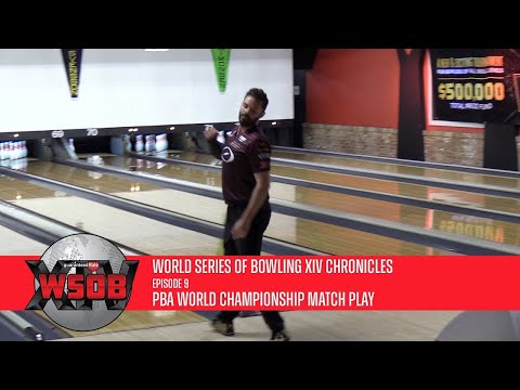 World Series of Bowling XIV Chronicles | Episode 9 | PBA World Championship Match Play