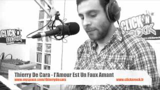 Thierry De Cara - L'Amour Est Un Faux Amant - En Live sur Click N' Rock