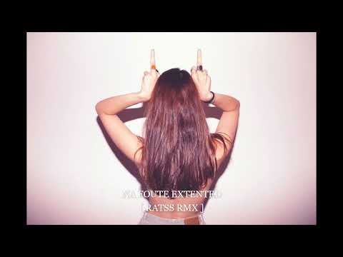 NA FOUTE EXTENTED [ RATSS RMX ] 2021