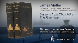 Lessons from Churchill's "The River War" - James Muller