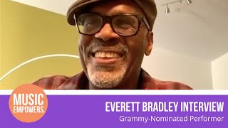 Everett Bradley, Grammy-Nominated Singer, Songwriter, and Performer | Music Empowers Interview video