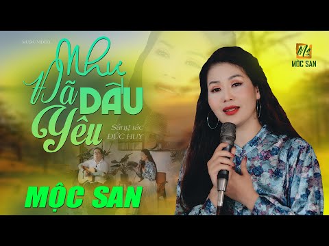 NHƯ ĐÃ DẤU YÊU - MỘC SAN (Stac Đức Huy) | OFFICIAL MUSIC VIDEO 4K | NHẠC XƯA ACOUSTIC