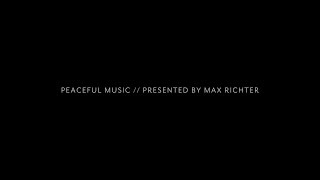 Peaceful Music // Presented By Max Richter (Teaser #1)