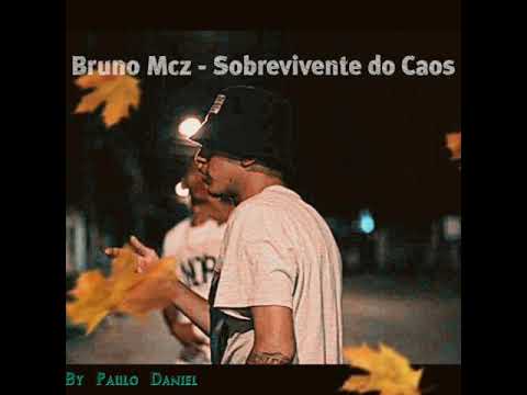 Bruno Mcz - sobrevivente do caos (PROD:Bruno MCz Records)