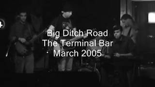 Big Ditch Road / Texas / Live at the Terminal Bar, Mpls 2005