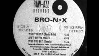 Bro-N.X - Who You Be (1994)