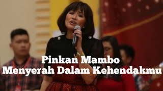 Download lagu Pinkan Mambo - Menyerah Dalam KehendakMU (Lagu Rohani) mp3 Download lagu Pinkan Mambo - Menyerah Dalam KehendakMU (Lagu Rohani) mp3