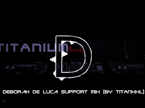 Deborah De Luca Support Mix (by TitanXXL)