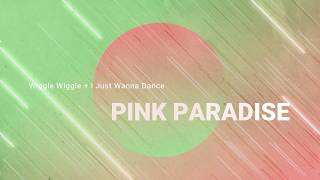 Wiggle Wiggle (Hello Venus) + I Just Wanna Dance (Tiffany) ♡ PINK PARADISE
