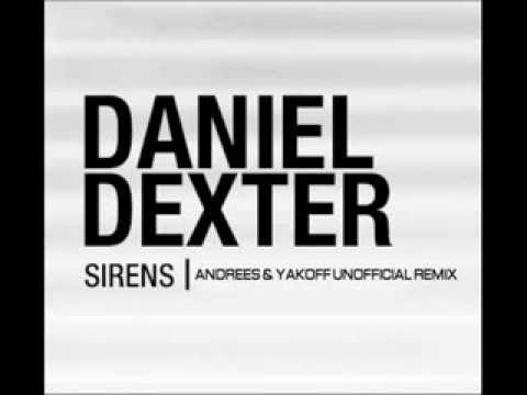 Daniel Dexter - Sirens (Andrees & Yakoff Unofficial remix)