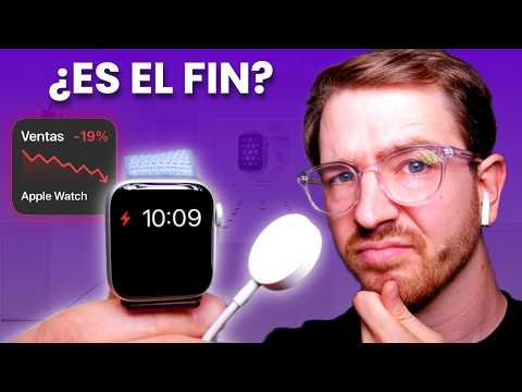 ¿Es el fin del Apple Watch? Esto es lo que está pasando