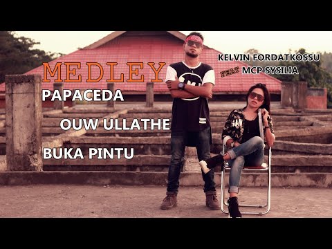 PAPACEDA, OUW ULLATHE, BUKA PINTU ( Official Video Clip ) - KELVIN FORDATKOSSU ft. MCP SYSILIA