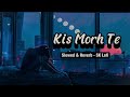 Kis Morh Te Sad Song Slowed Reverb SK Lofi